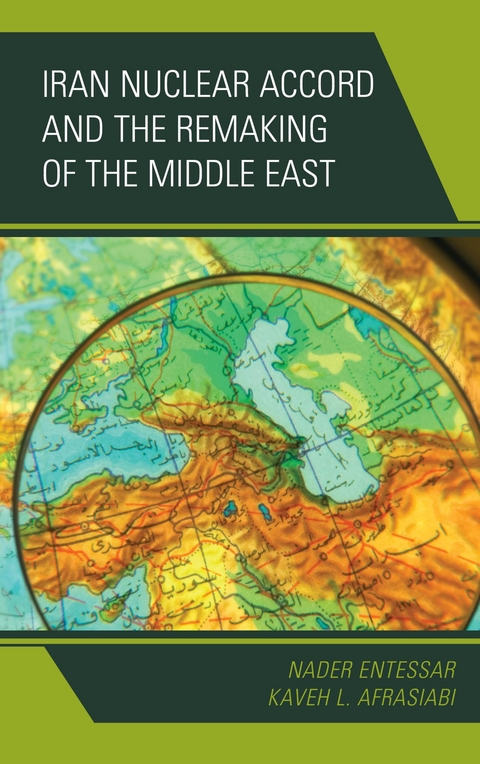 Iran Nuclear Accord and the Remaking of the Middle East -  Kaveh L. Afrasiabi,  Nader Entessar