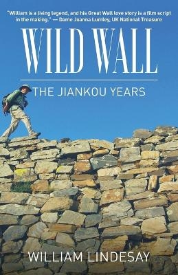 Wild Wall-The Jiankou Years - William Lindesay