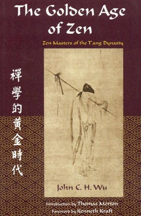 Golden Age Of Zen: Zen Masters Of The T -  John C. h. Wu