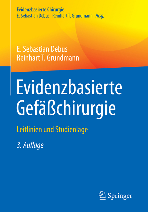 Evidenzbasierte Gefäßchirurgie - E. Sebastian Debus, Reinhart T. Grundmann