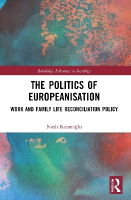 The Politics of Europeanisation - Nazlı Kazanoğlu