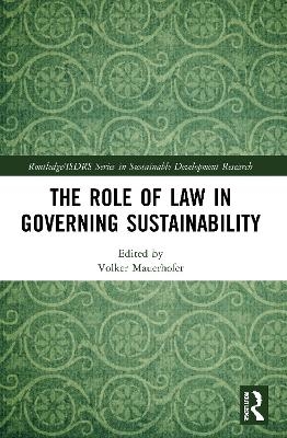 The Role of Law in Governing Sustainability - 