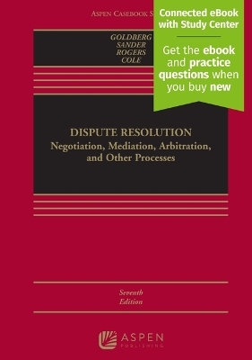 Dispute Resolution - Stephen B Goldberg, Frank E A Sander, Nancy H Rogers, Sarah Rudolph Cole