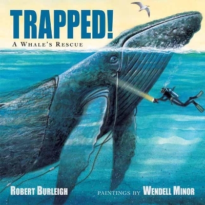 Trapped! - Robert Burleigh, Wendell Minor