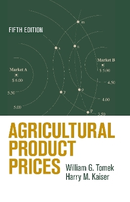 Agricultural Product Prices - William G. Tomek, Harry M. Kaiser