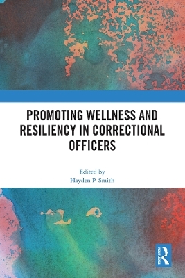 Promoting Wellness and Resiliency in Correctional Officers - 