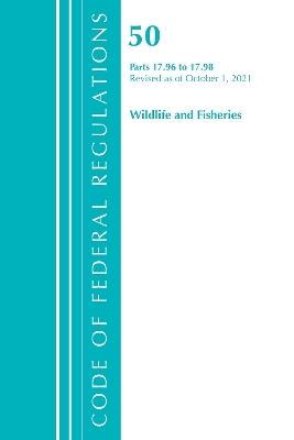 Code of Federal Regulations, Title 50 Wildlife and Fisheries 17.96-17.98, Revised as of October 1, 2021 -  Office of The Federal Register (U.S.)