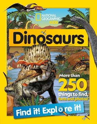 Dinosaurs Find it! Explore it! -  National Geographic Kids