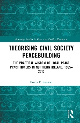 Theorising Civil Society Peacebuilding - Emily E. Stanton