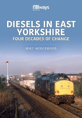 Diesels in East Yorkshire - Wedgewood Mike