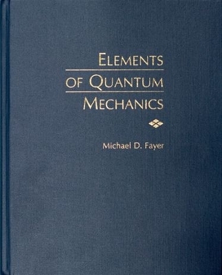 Elements of Quantum Mechanics - Michael D. Fayer