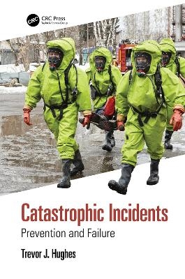 Catastrophic Incidents - Trevor J. Hughes