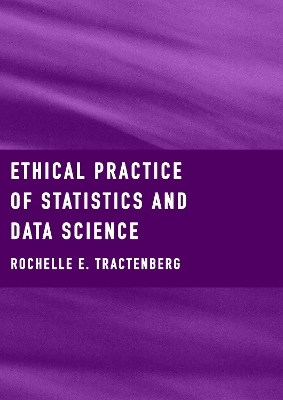 Ethical Practice of Statistics and Data Science - Rochelle Tractenberg