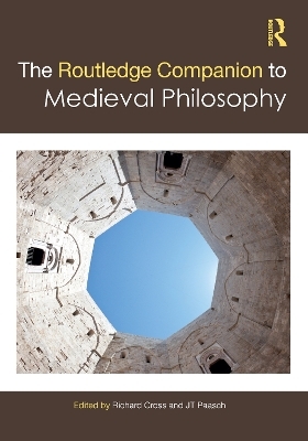 The Routledge Companion to Medieval Philosophy - 