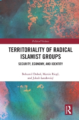 Territoriality of Radical Islamist Groups - Bohumil Doboš, Martin Riegl, Jakub Landovský