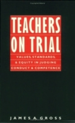 Teachers on Trial - James A. Gross