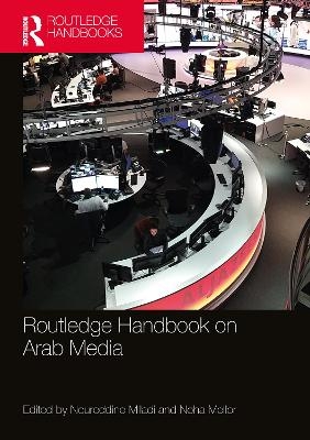 Routledge Handbook on Arab Media - 