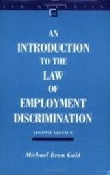 Introduction to the Law of Employment Discrimination - Gold, Michael Evan