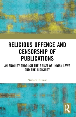 Religious Offence and Censorship of Publications - Nishant Kumar