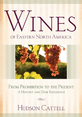 Wines of Eastern North America - Hudson Cattell