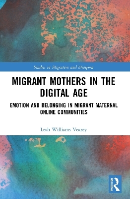 Migrant Mothers in the Digital Age - Leah Williams Veazey