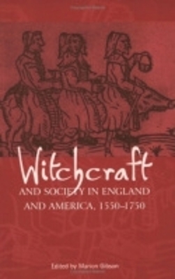 Witchcraft and Society in England and America, 1550–1750 - 