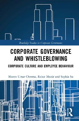 Corporate Governance and Whistleblowing - Moeen Umar Cheema, Rahat Munir, Sophia Su