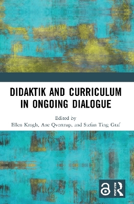 Didaktik and Curriculum in Ongoing Dialogue - 