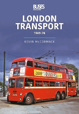 London Transport 1949-74 - Kevin McCormack