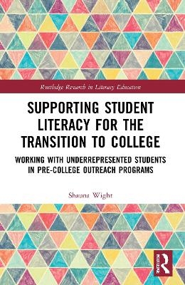 Supporting Student Literacy for the Transition to College - Shauna Wight