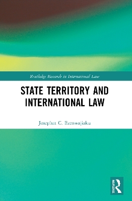 State Territory and International Law - Josephat Ezenwajiaku