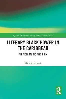 Literary Black Power in the Caribbean - Rita Keresztesi