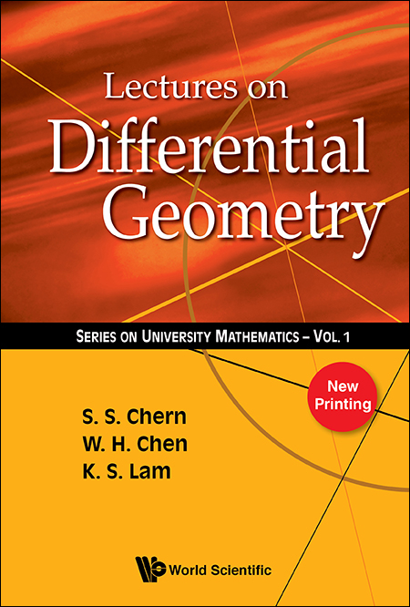 LECTURES ON DIFFERENTIAL GEOMETRY   (V1) - S S Chern,  Lam;  ;  W H Chen;  K S