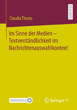 Im Sinne der Medien – Textverständlichkeit im Nachrichtenauswahlkontext - Claudia Thoms