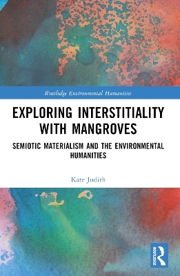 Exploring Interstitiality with Mangroves - Kate Judith