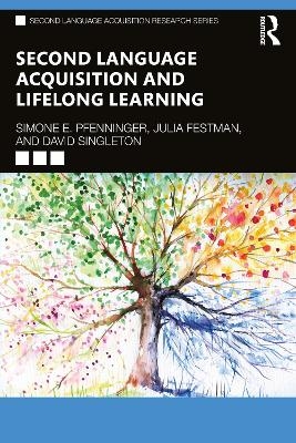 Second Language Acquisition and Lifelong Learning - Simone E. Pfenninger, Julia Festman, David Singleton