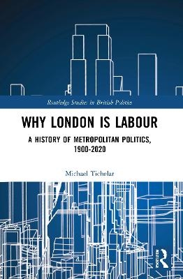 Why London is Labour - Michael Tichelar