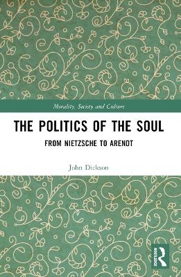 The Politics of the Soul - John Dickson