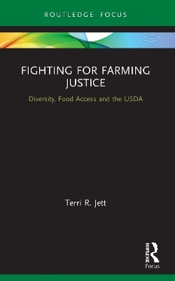 Fighting for Farming Justice - Terri R. Jett