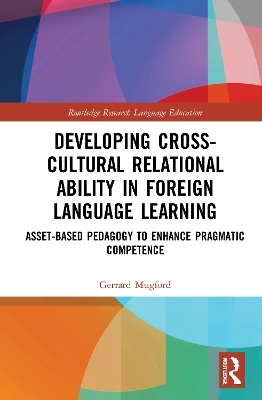 Developing Cross-Cultural Relational Ability in Foreign Language Learning - Gerrard Mugford