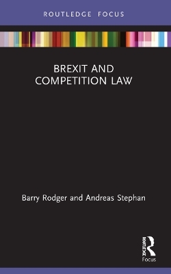 Brexit and Competition Law - Barry Rodger, Andreas Stephan