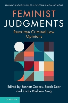 Feminist Judgments: Rewritten Criminal Law Opinions - 