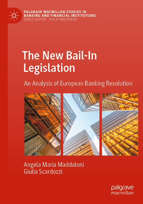 The New Bail-In Legislation - Angela Maria Maddaloni, Giulia Scardozzi