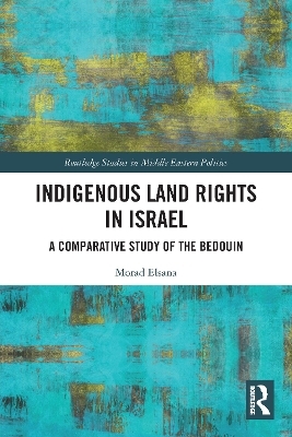 Indigenous Land Rights in Israel - Morad Elsana