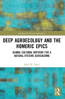 Deep Agroecology and the Homeric Epics - John W. Head