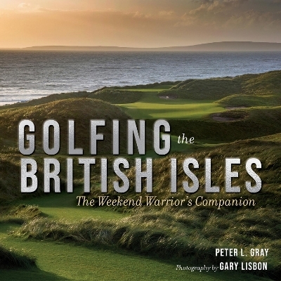 Golfing the British Isles - Peter Gray