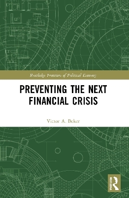 Preventing the Next Financial Crisis - Victor A. Beker