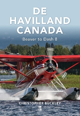 De Havilland Canada - Christopher Buckley