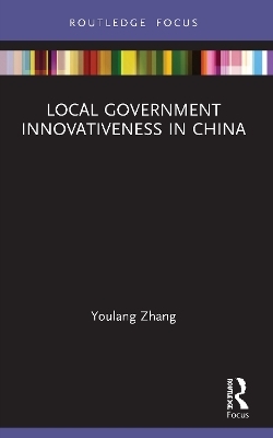 Local Government Innovativeness in China - Youlang Zhang