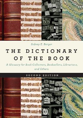 The Dictionary of the Book - Sidney E. Berger